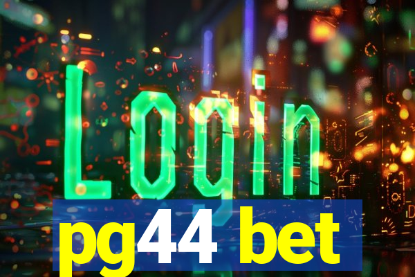 pg44 bet